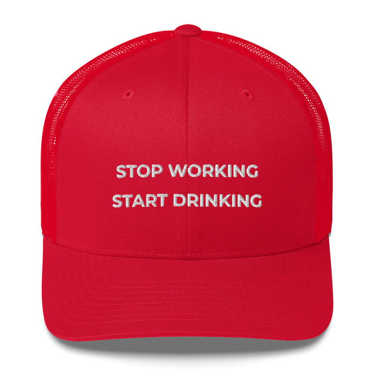 Casquette brodée Stop working start drinking - Sedurro