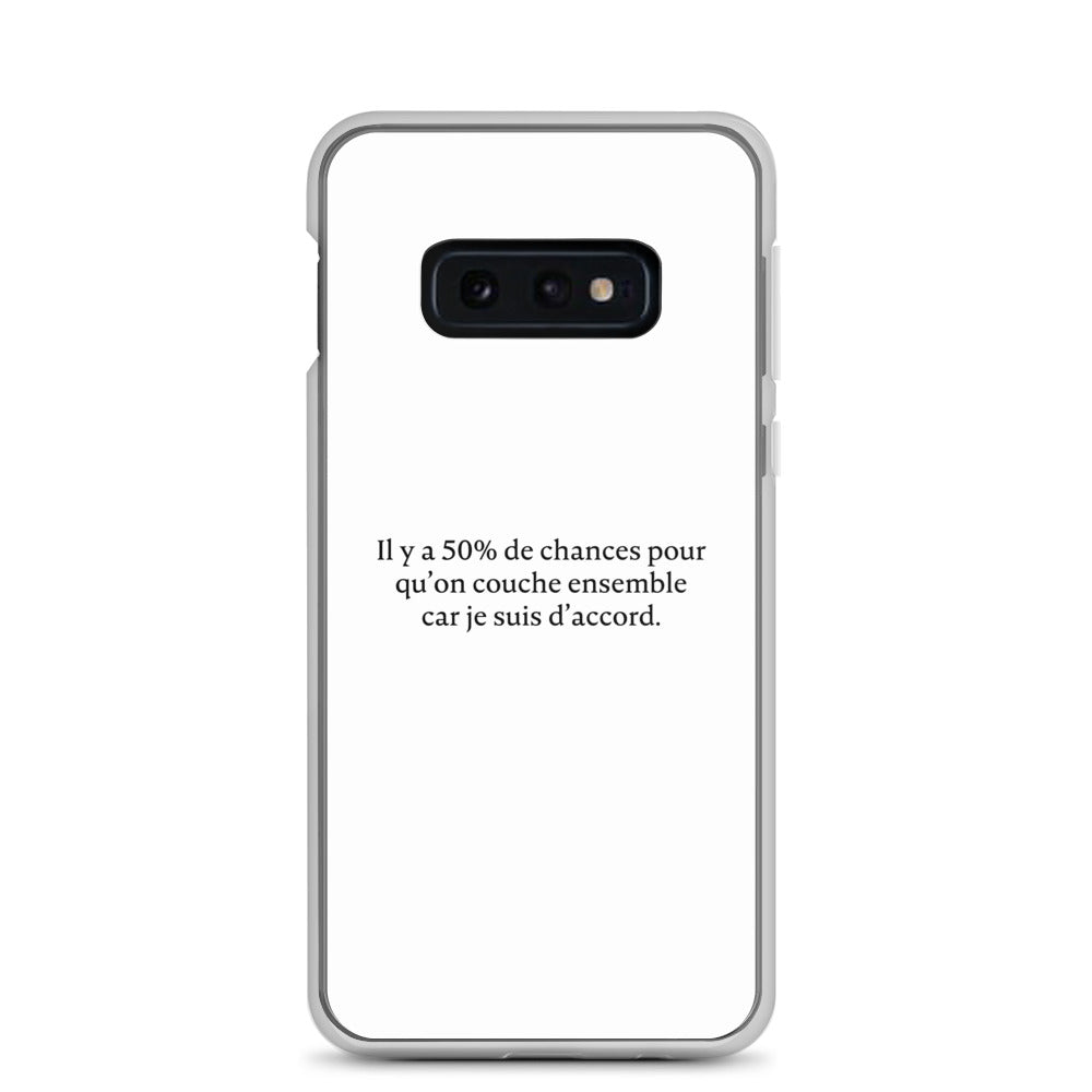 Coque Samsung 50% de chances qu'on couche ensemble Samsung Galaxy S10e - Sedurro