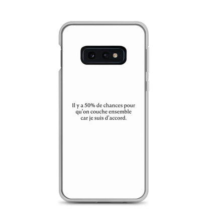 Coque Samsung 50% de chances qu'on couche ensemble Samsung Galaxy S10e - Sedurro