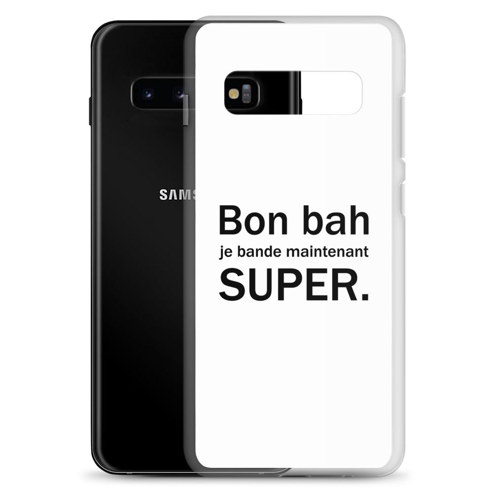 Coque Samsung Bon bah je bande maintenant super - Sedurro