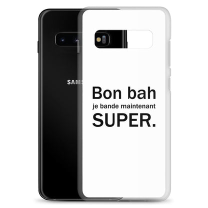 Coque Samsung Bon bah je bande maintenant super - Sedurro