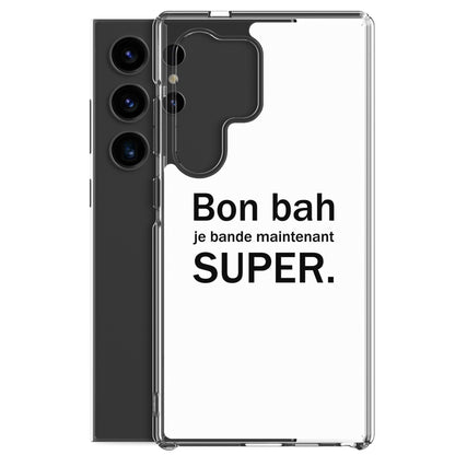Coque Samsung Bon bah je bande maintenant super - Sedurro