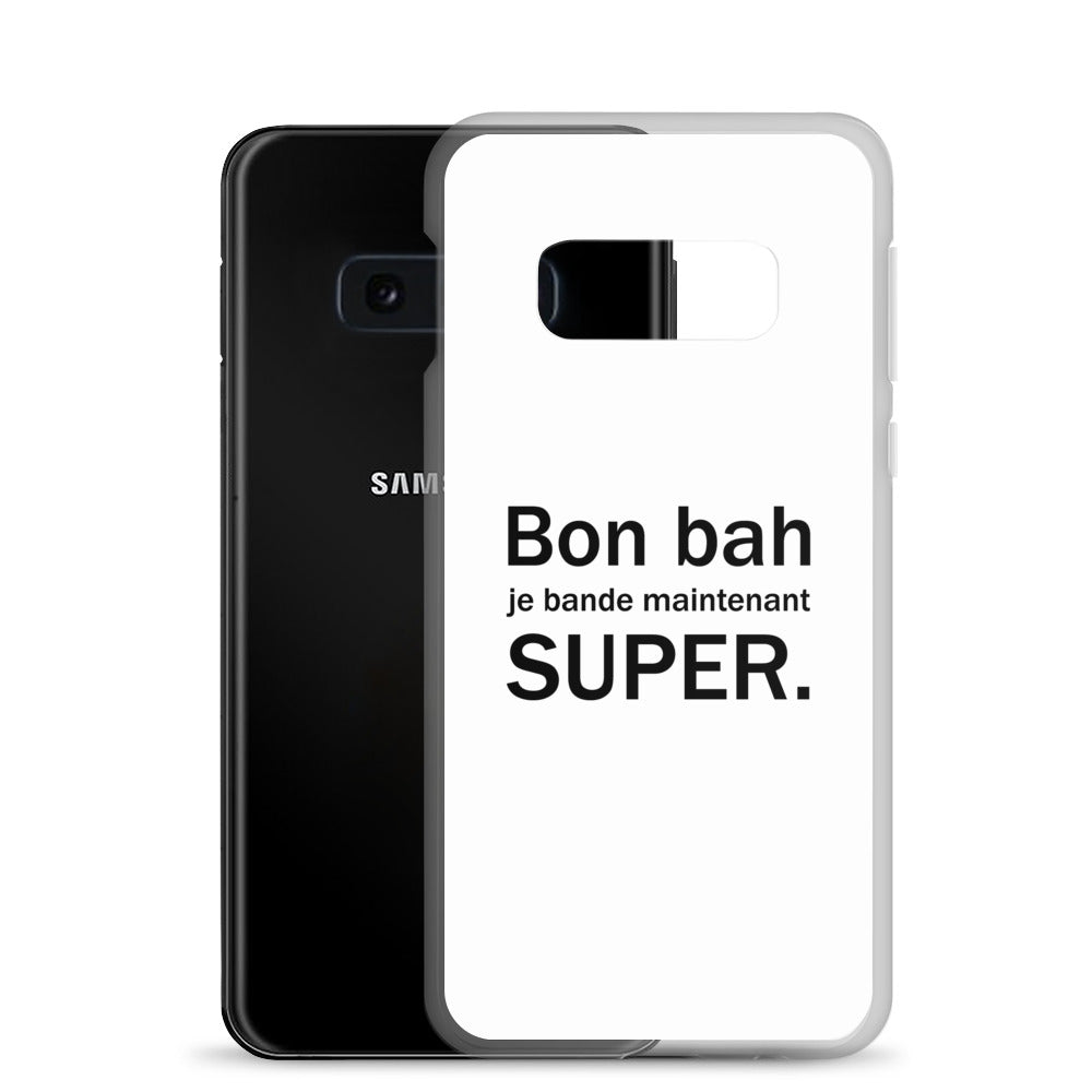 Coque Samsung Bon bah je bande maintenant super - Sedurro