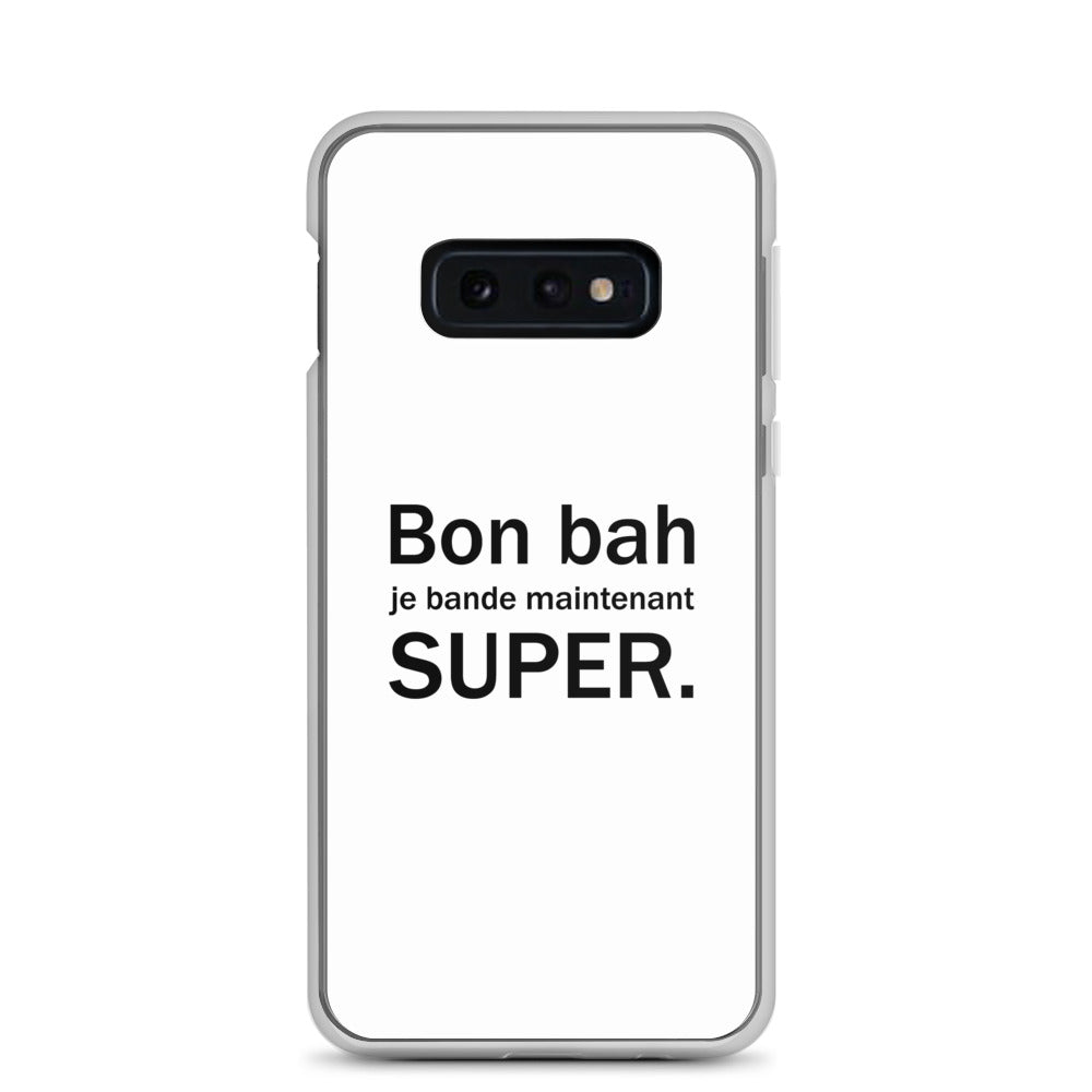 Coque Samsung Bon bah je bande maintenant super Samsung Galaxy S10e - Sedurro