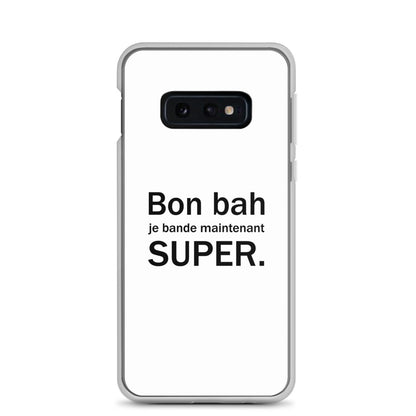 Coque Samsung Bon bah je bande maintenant super Samsung Galaxy S10e - Sedurro