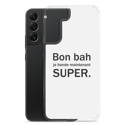 Coque Samsung Bon bah je bande maintenant super - Sedurro