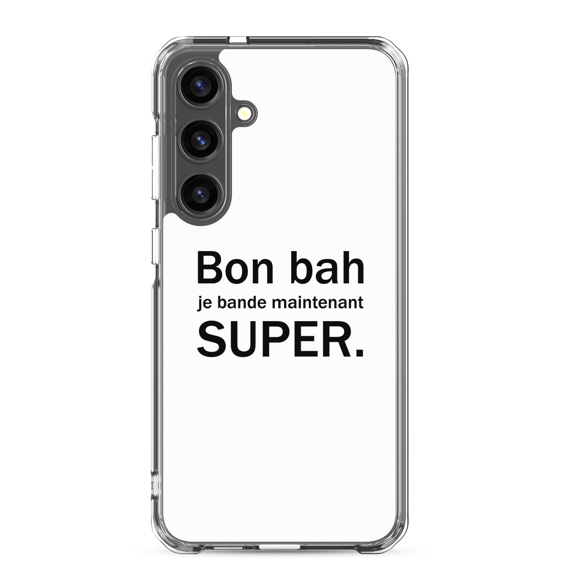Coque Samsung Bon bah je bande maintenant super Samsung Galaxy S24 Plus - Sedurro