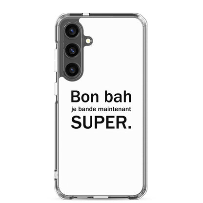 Coque Samsung Bon bah je bande maintenant super Samsung Galaxy S24 Plus - Sedurro
