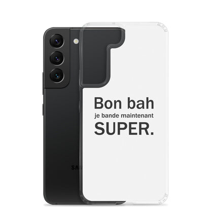 Coque Samsung Bon bah je bande maintenant super - Sedurro