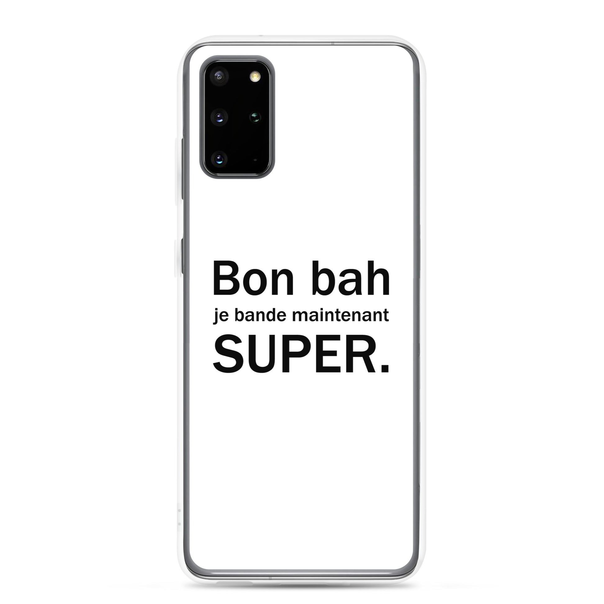 Coque Samsung Bon bah je bande maintenant super Samsung Galaxy S20 Plus - Sedurro