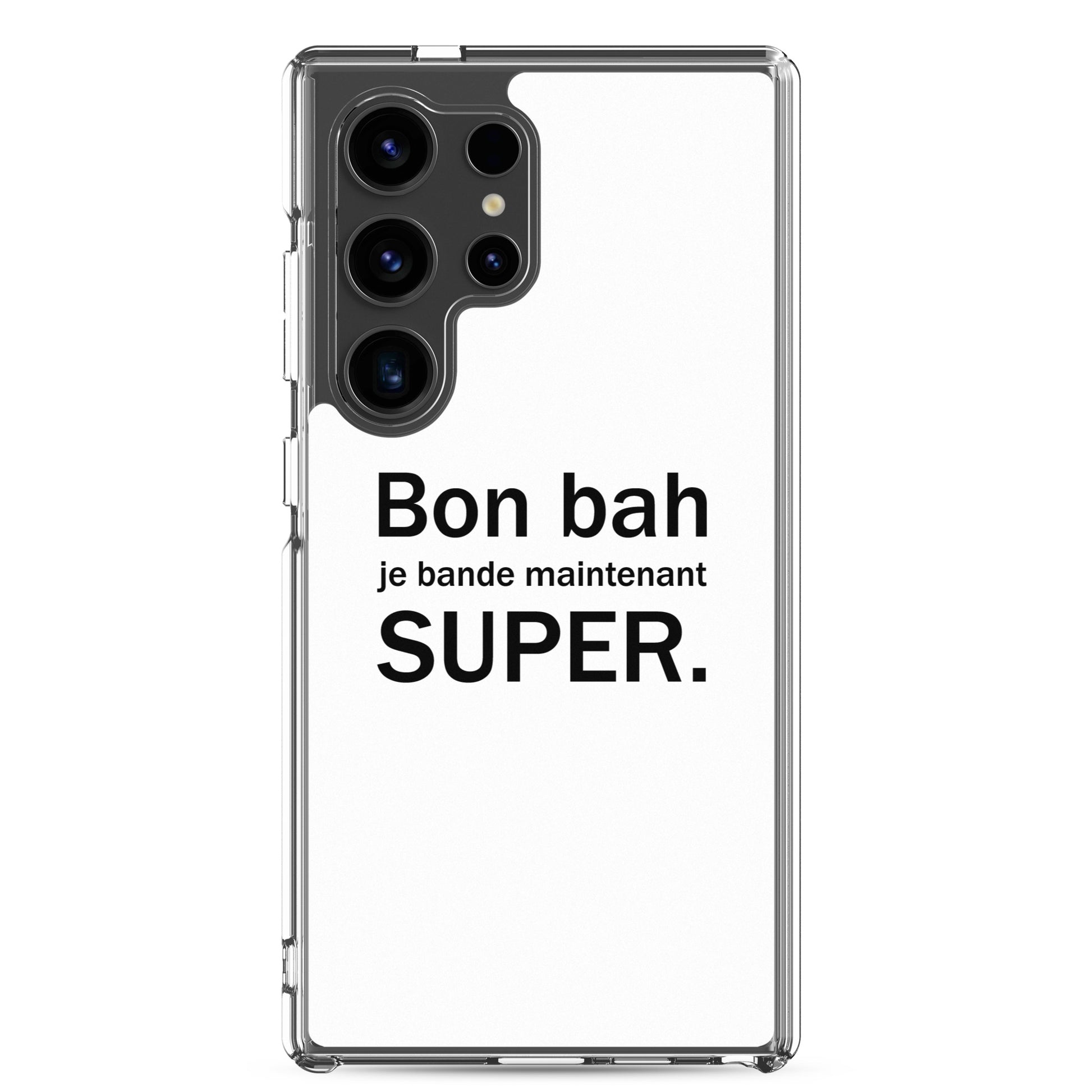 Coque Samsung Bon bah je bande maintenant super Samsung Galaxy S24 Ultra - Sedurro