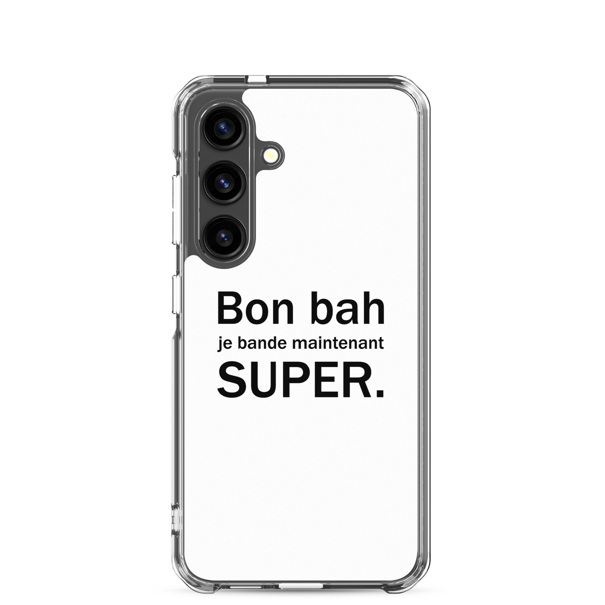 Coque Samsung Bon bah je bande maintenant super Samsung Galaxy S24 - Sedurro