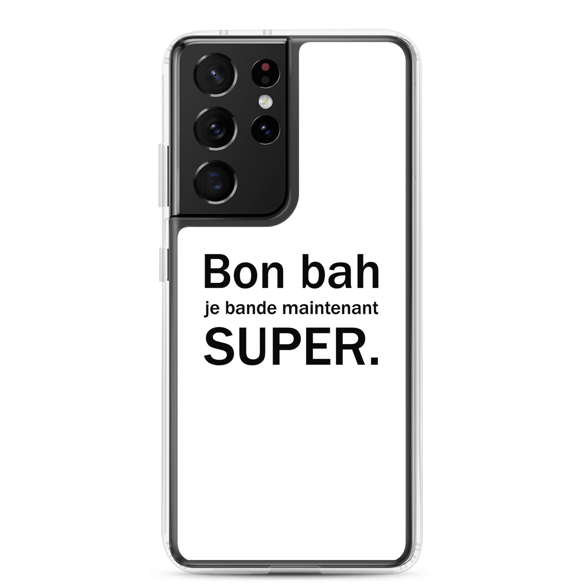 Coque Samsung Bon bah je bande maintenant super Samsung Galaxy S21 Ultra - Sedurro