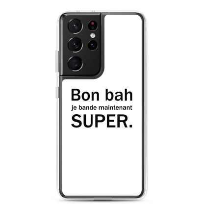 Coque Samsung Bon bah je bande maintenant super Samsung Galaxy S21 Ultra - Sedurro
