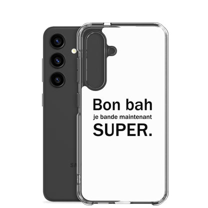 Coque Samsung Bon bah je bande maintenant super - Sedurro