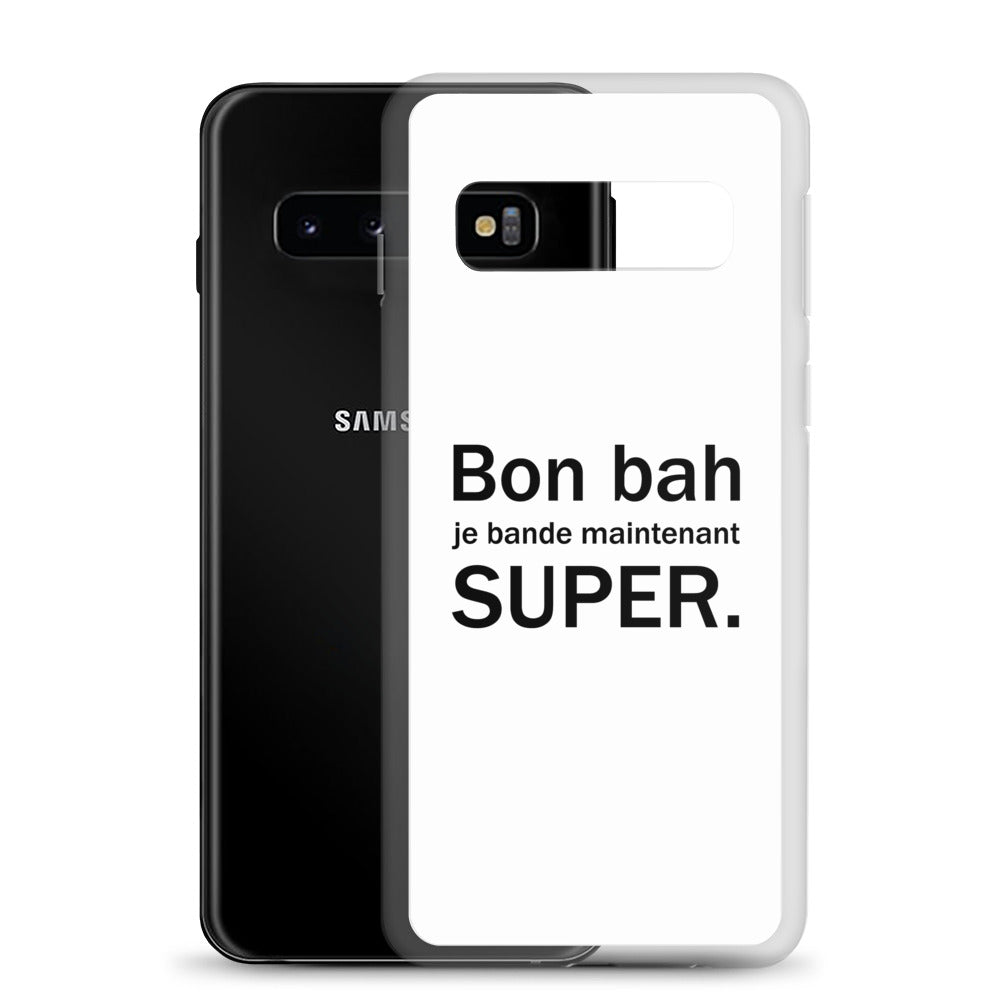 Coque Samsung Bon bah je bande maintenant super - Sedurro