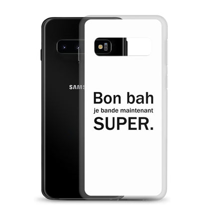 Coque Samsung Bon bah je bande maintenant super - Sedurro