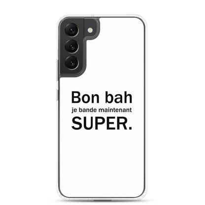 Coque Samsung Bon bah je bande maintenant super Samsung Galaxy S22 Plus - Sedurro