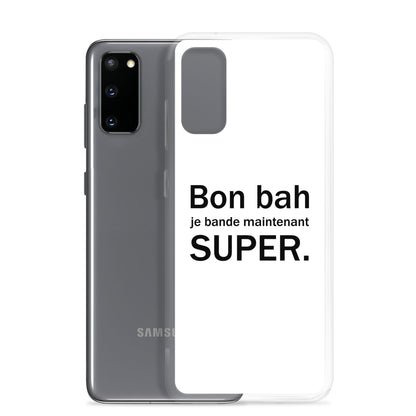 Coque Samsung Bon bah je bande maintenant super - Sedurro