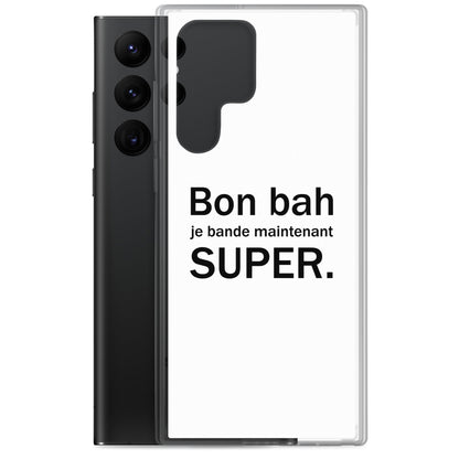 Coque Samsung Bon bah je bande maintenant super - Sedurro