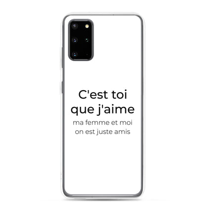 Coque Samsung C'est toi que j'aime ma femme et moi on est juste amis Samsung Galaxy S20 Plus - Sedurro