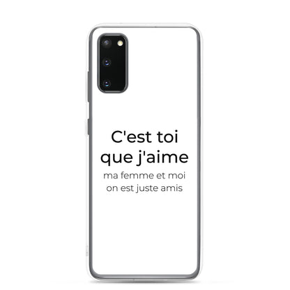 Coque Samsung C'est toi que j'aime ma femme et moi on est juste amis Samsung Galaxy S20 - Sedurro