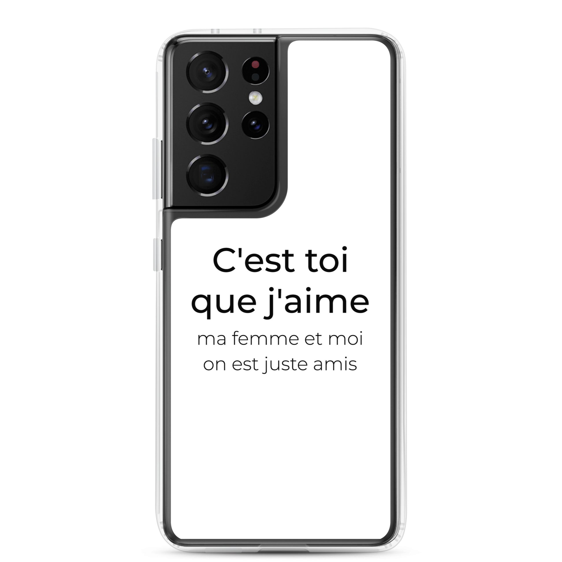 Coque Samsung C'est toi que j'aime ma femme et moi on est juste amis Samsung Galaxy S21 Ultra - Sedurro