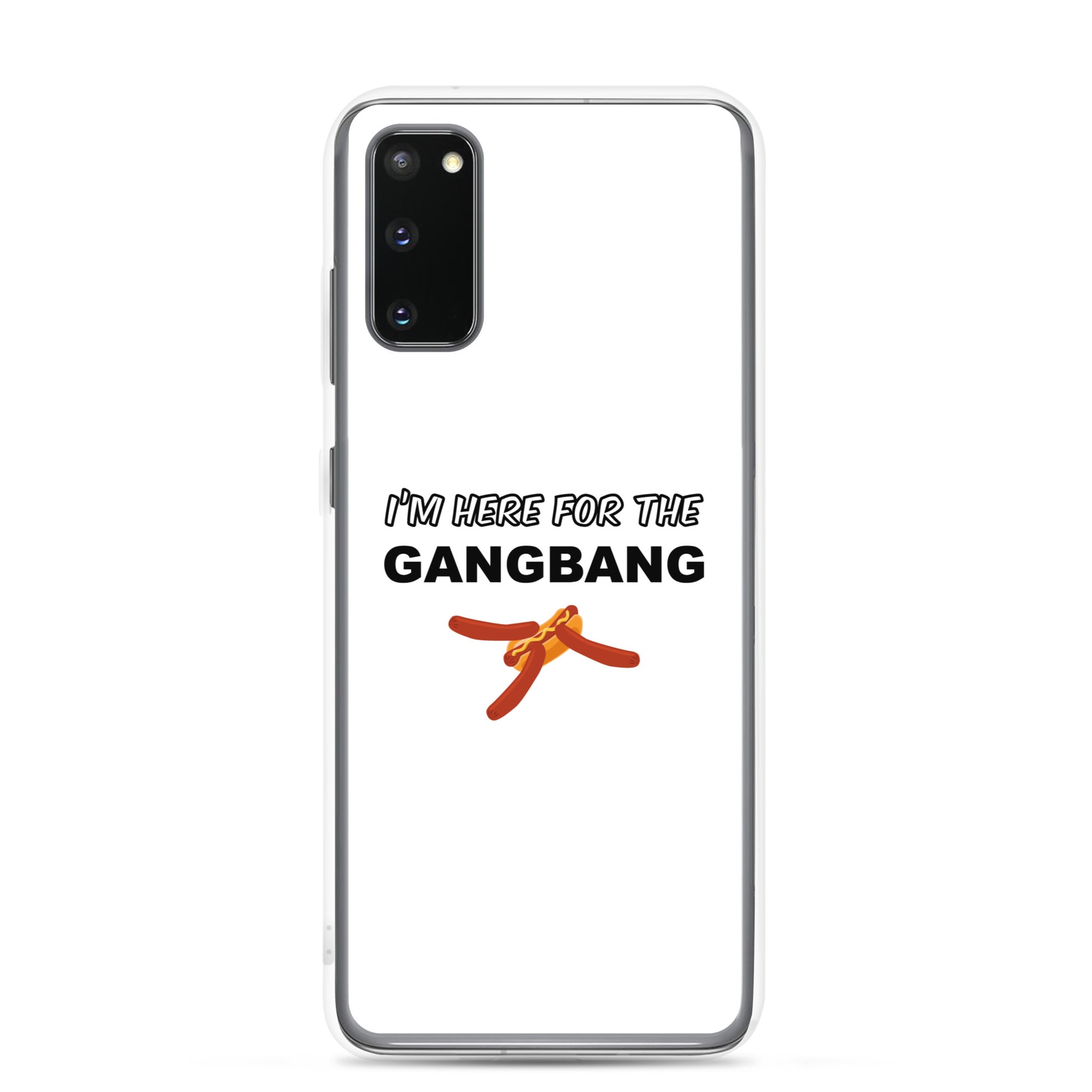 Coque Samsung I'm here for the gangbang Samsung Galaxy S20 - Sedurro