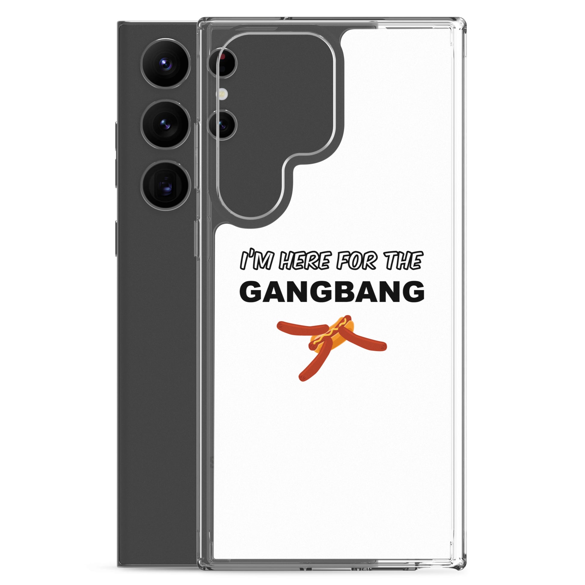 Coque Samsung I'm here for the gangbang - Sedurro