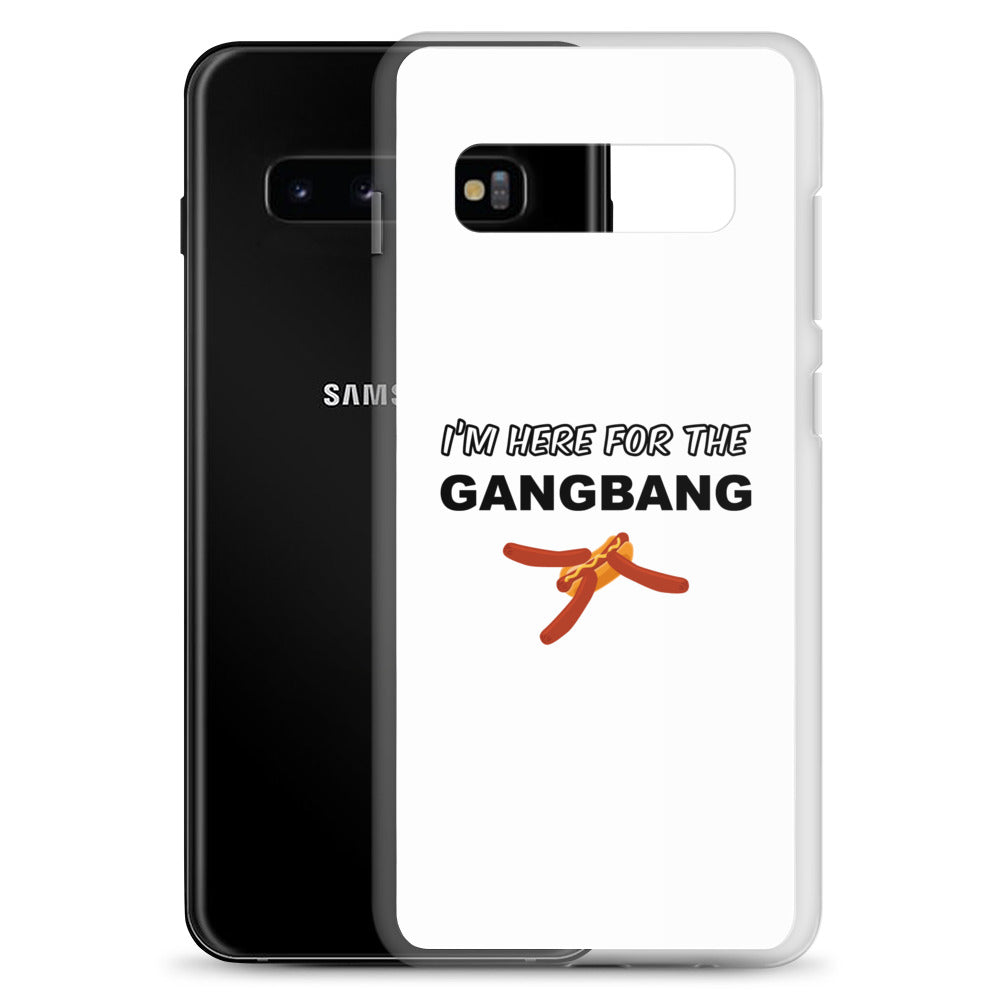 Coque Samsung I'm here for the gangbang - Sedurro