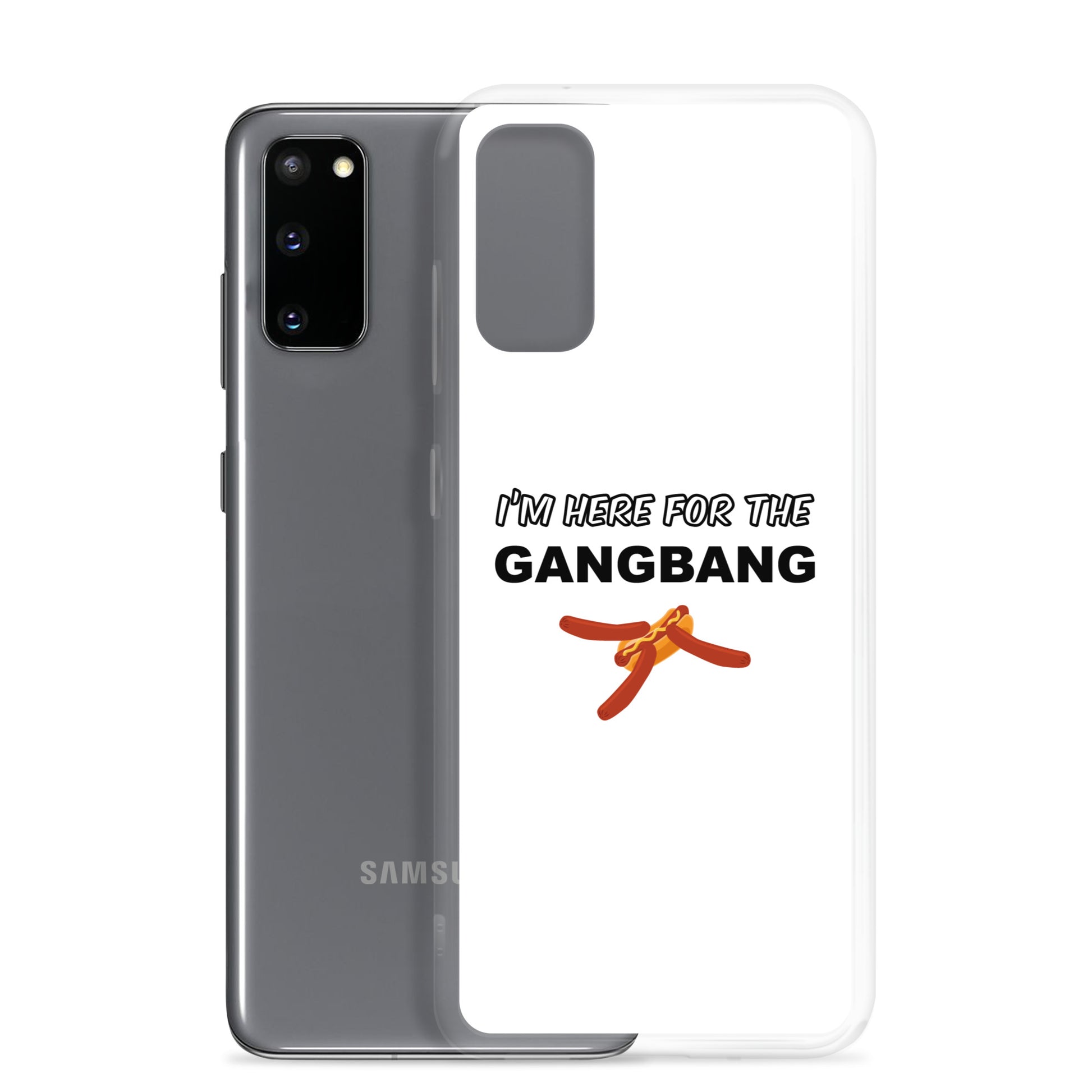 Coque Samsung I'm here for the gangbang - Sedurro
