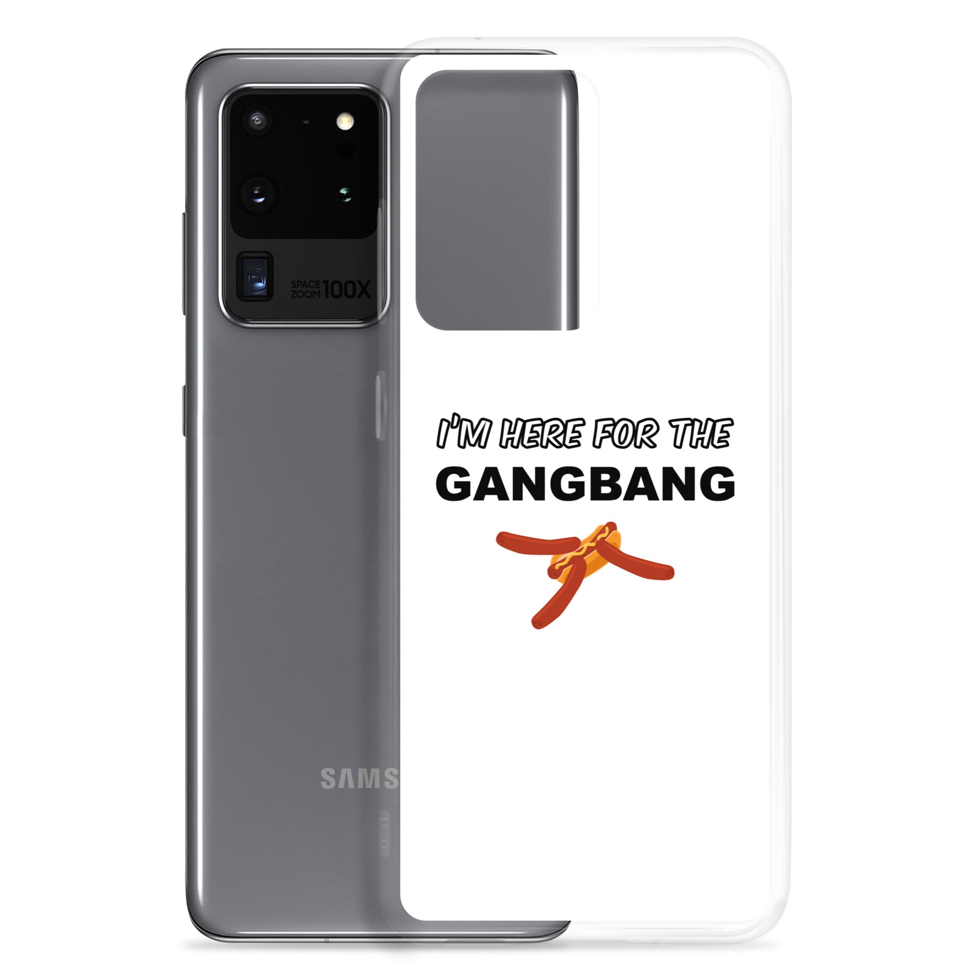 Coque Samsung I'm here for the gangbang - Sedurro