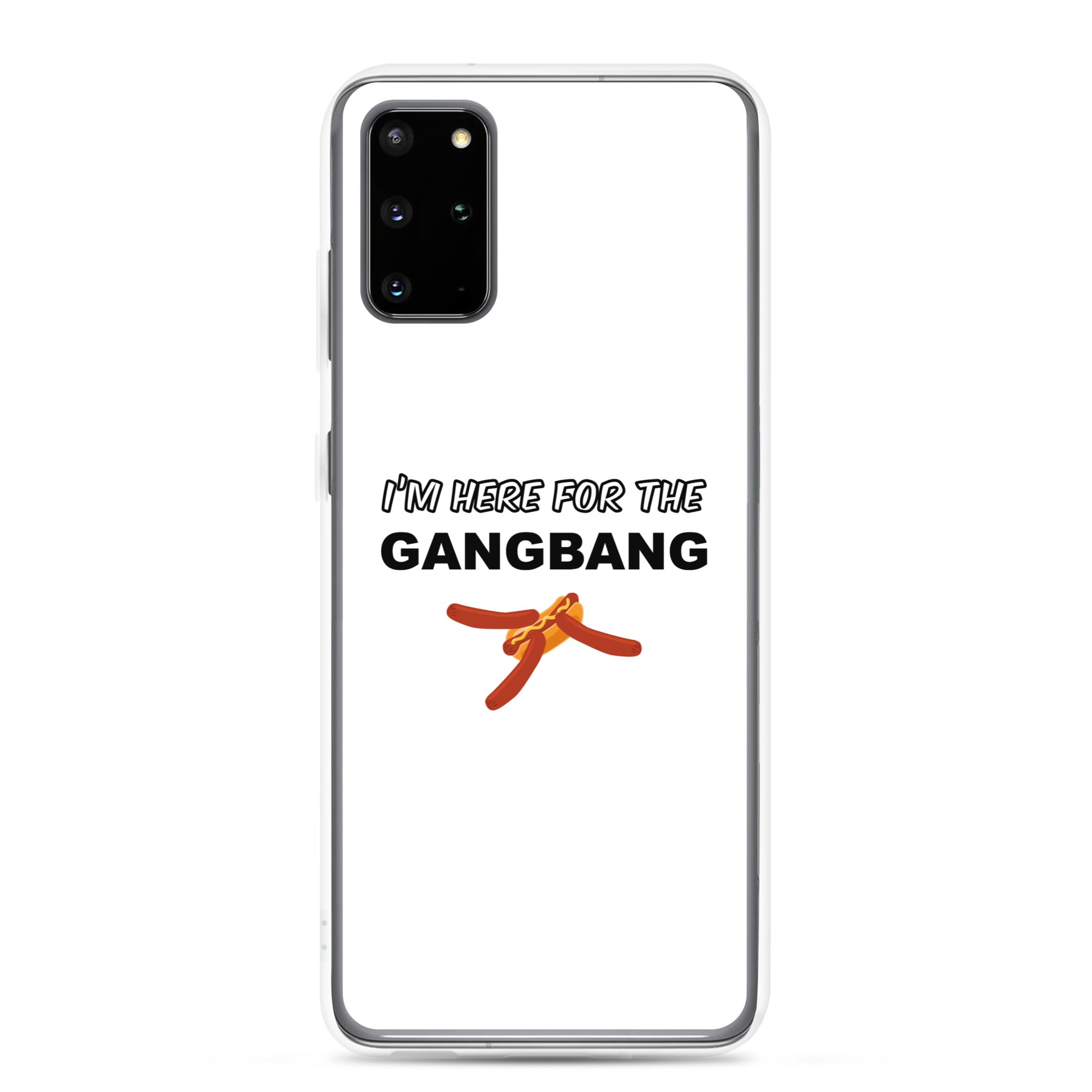 Coque Samsung I'm here for the gangbang Samsung Galaxy S20 Plus - Sedurro