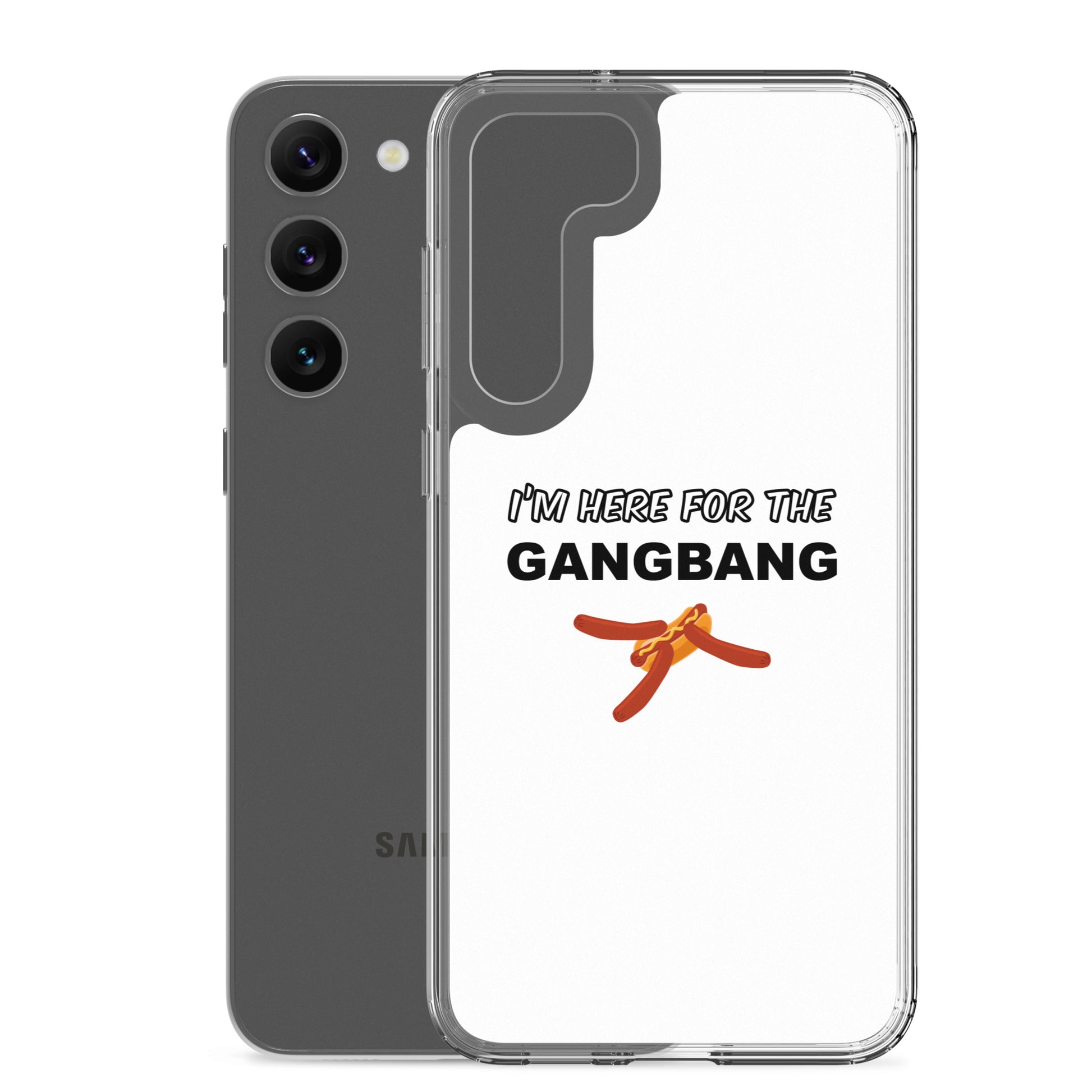 Coque Samsung I'm here for the gangbang - Sedurro