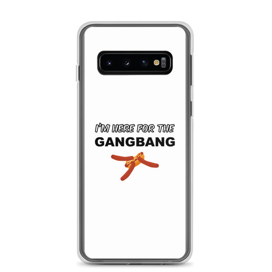 Coque Samsung I'm here for the gangbang Samsung Galaxy S10 - Sedurro