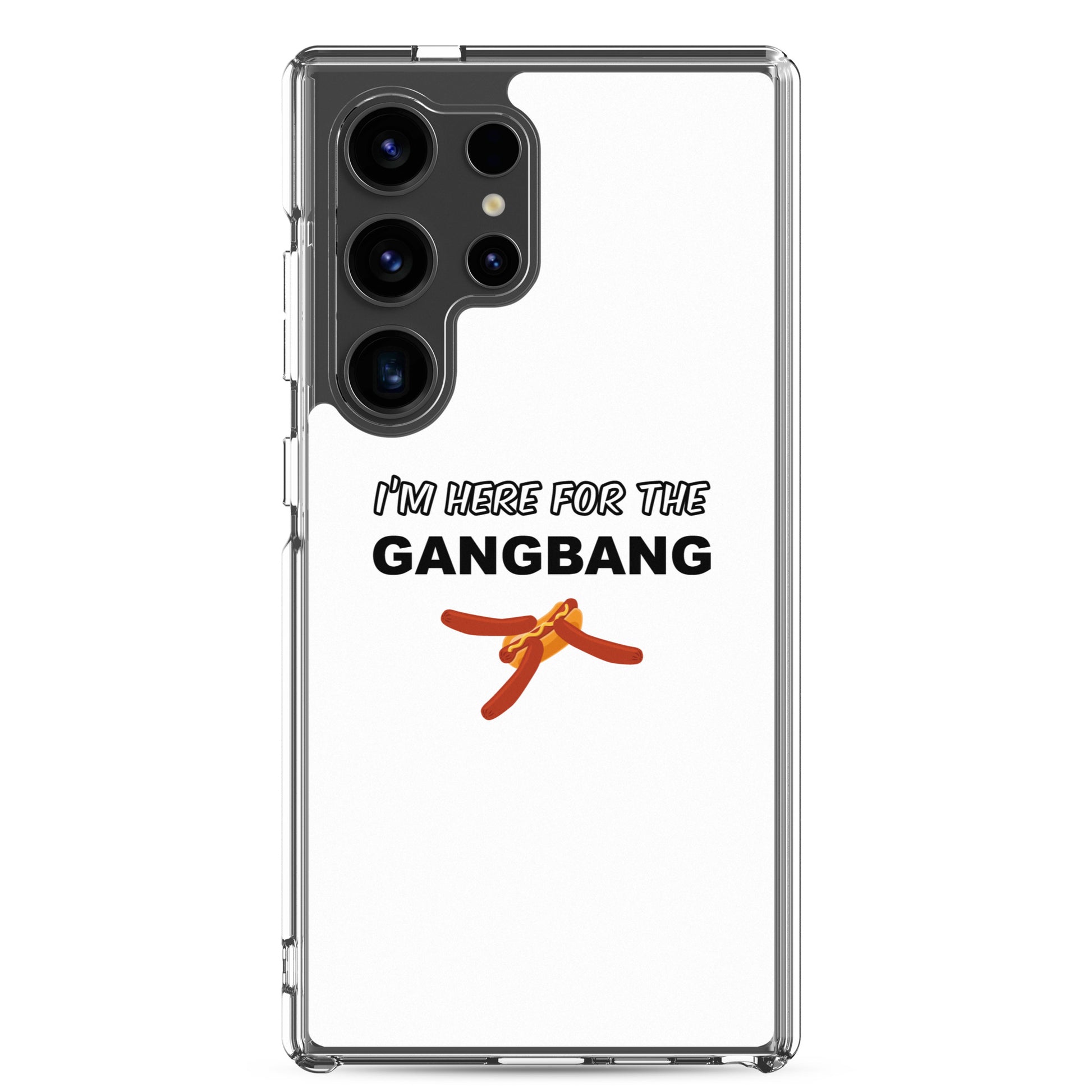 Coque Samsung I'm here for the gangbang Samsung Galaxy S24 Ultra - Sedurro