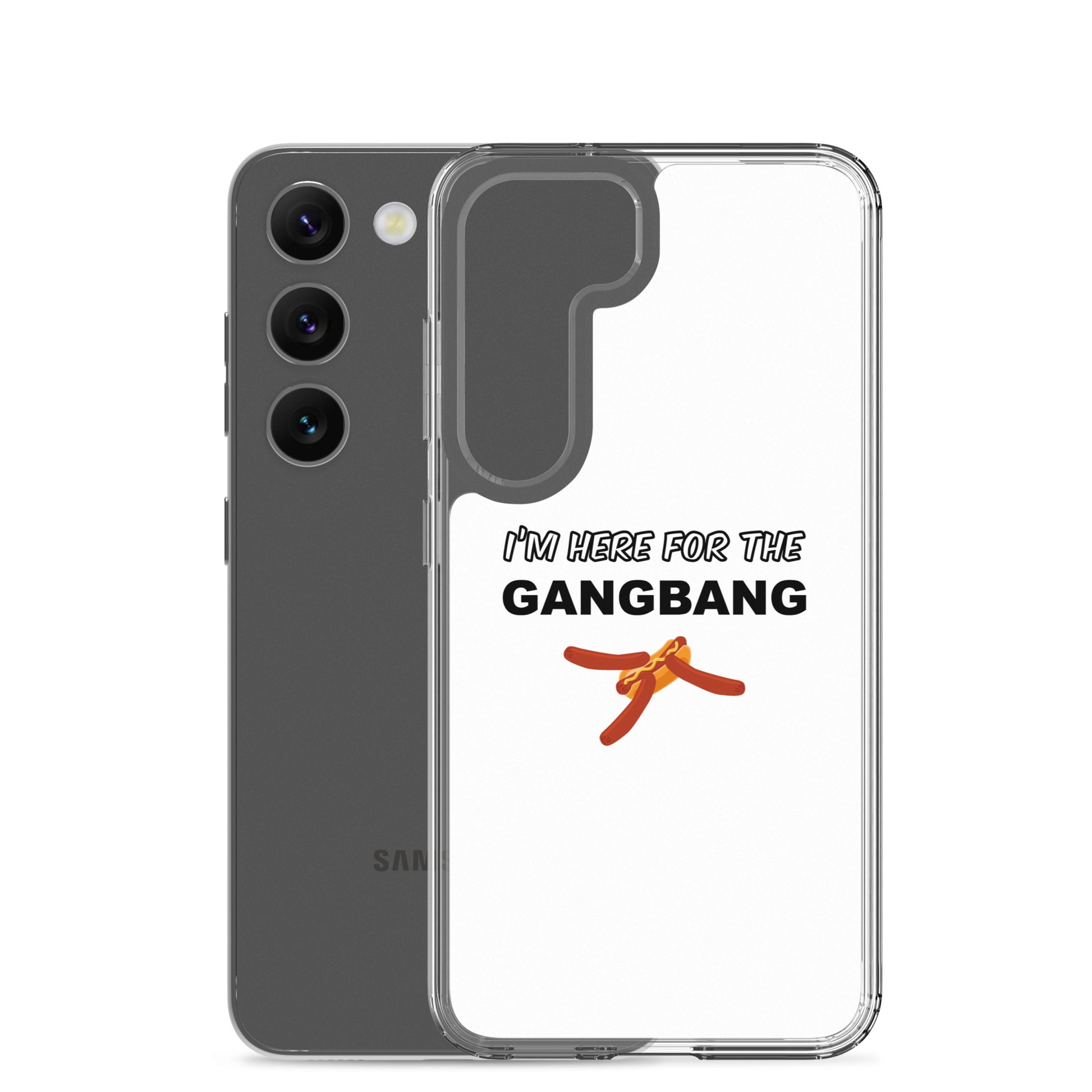 Coque Samsung I'm here for the gangbang - Sedurro