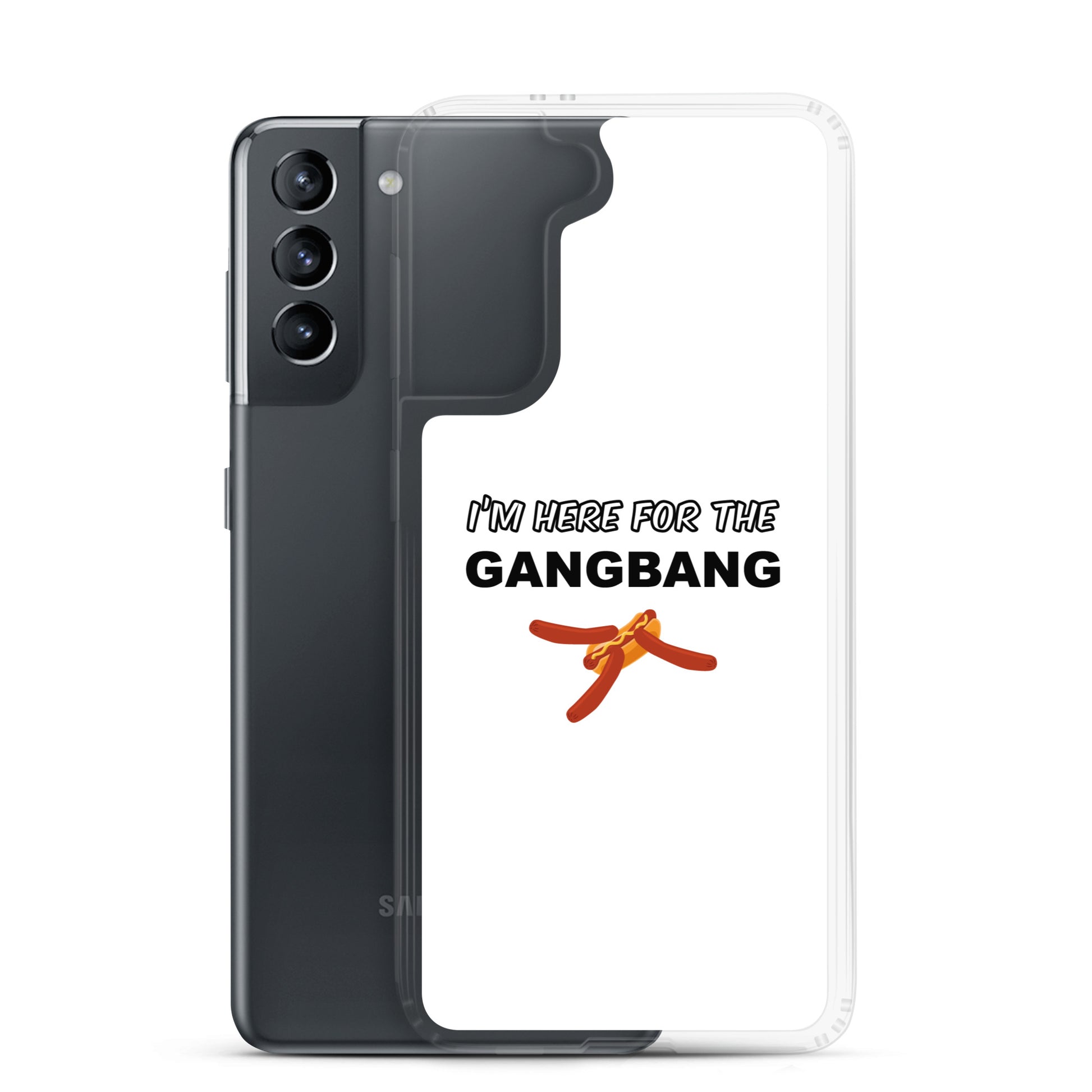 Coque Samsung I'm here for the gangbang - Sedurro