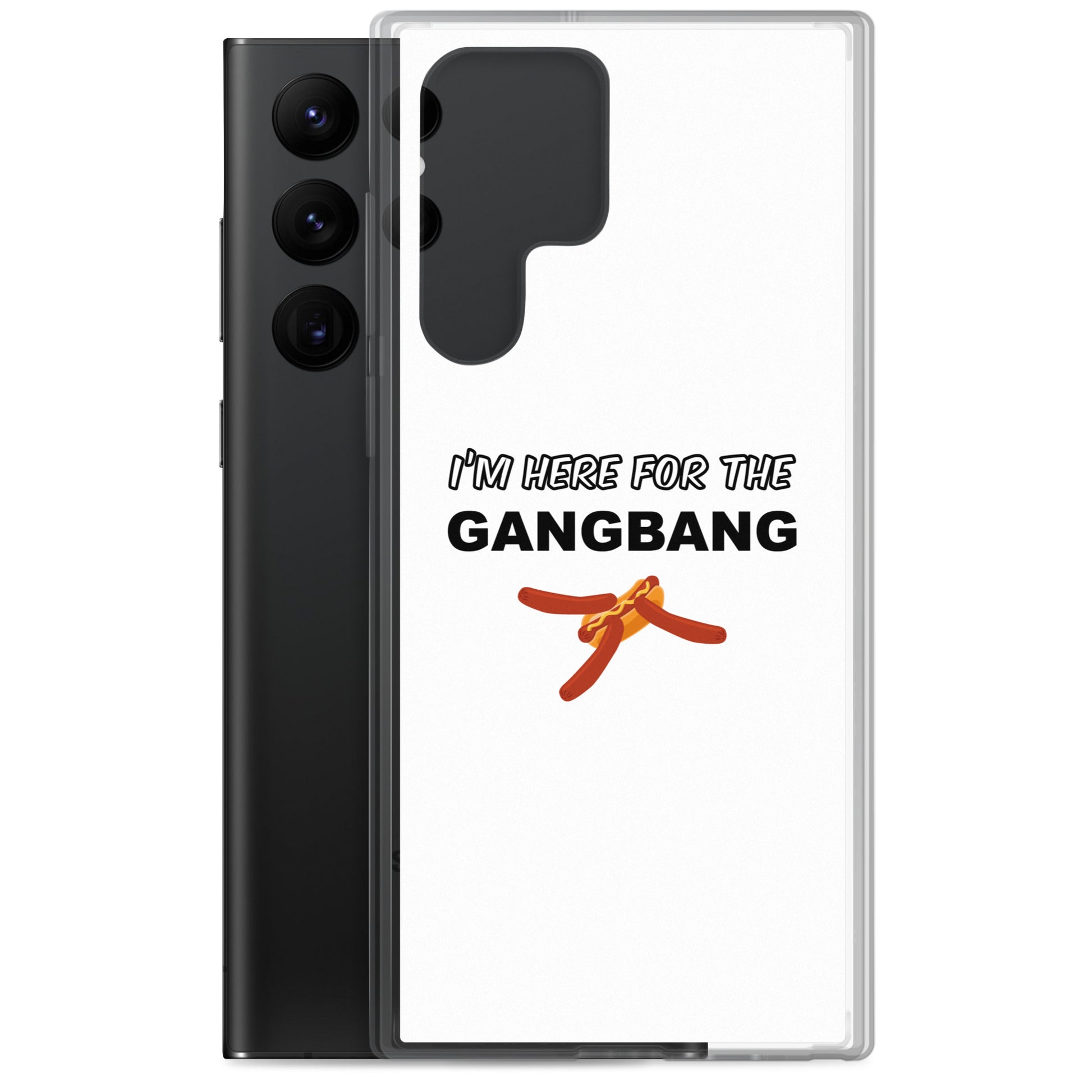 Coque Samsung I'm here for the gangbang - Sedurro
