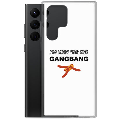Coque Samsung I'm here for the gangbang - Sedurro