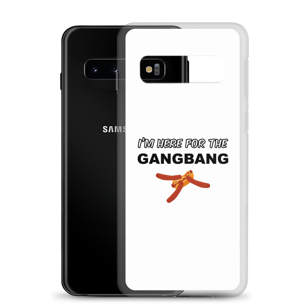 Coque Samsung I'm here for the gangbang - Sedurro
