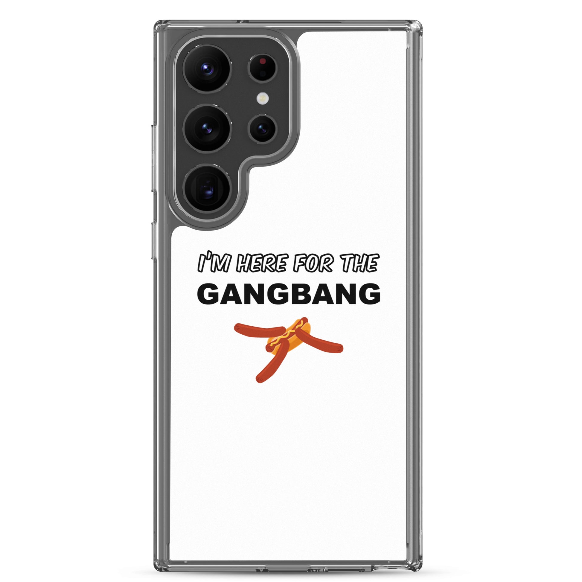 Coque Samsung I'm here for the gangbang Samsung Galaxy S23 Ultra - Sedurro