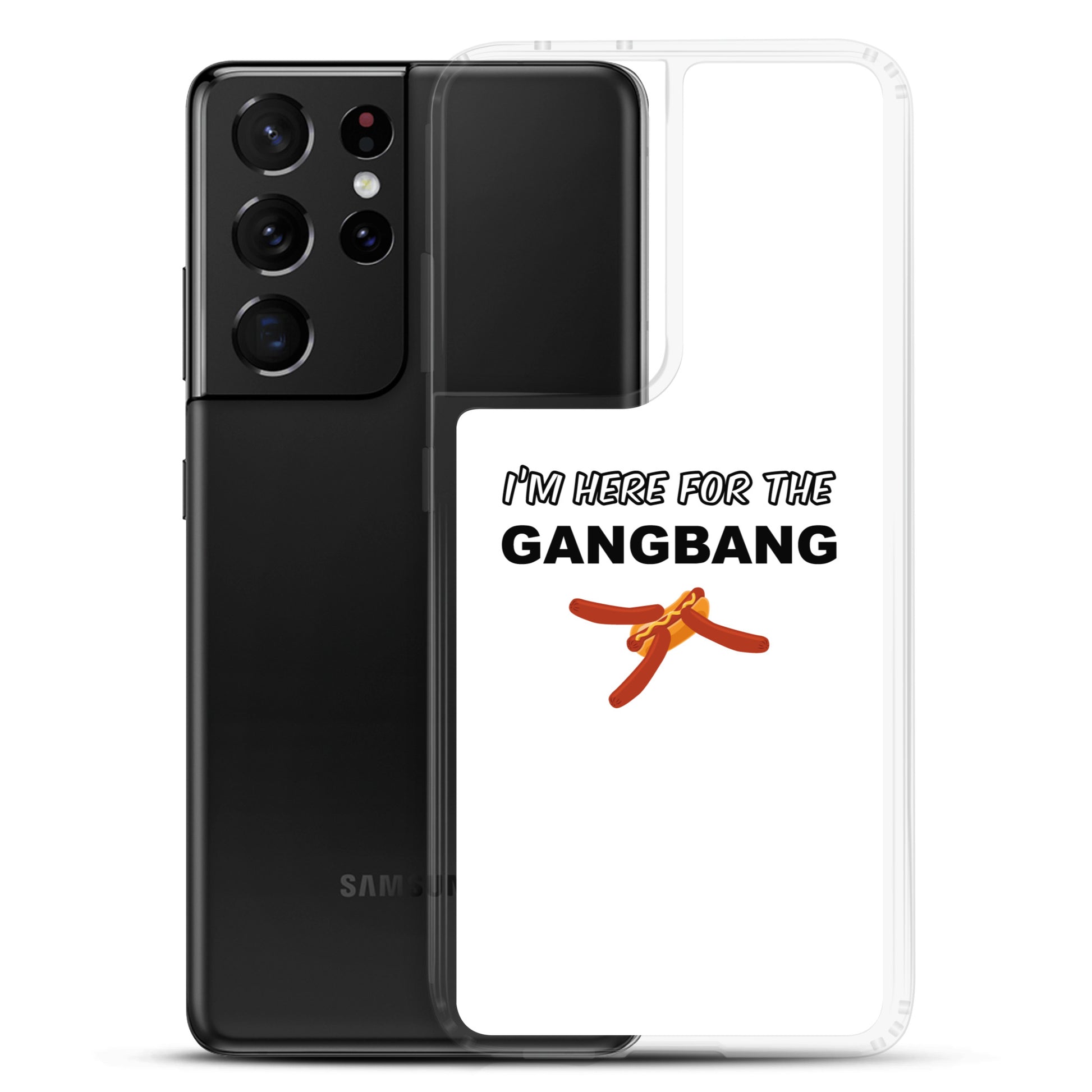 Coque Samsung I'm here for the gangbang - Sedurro