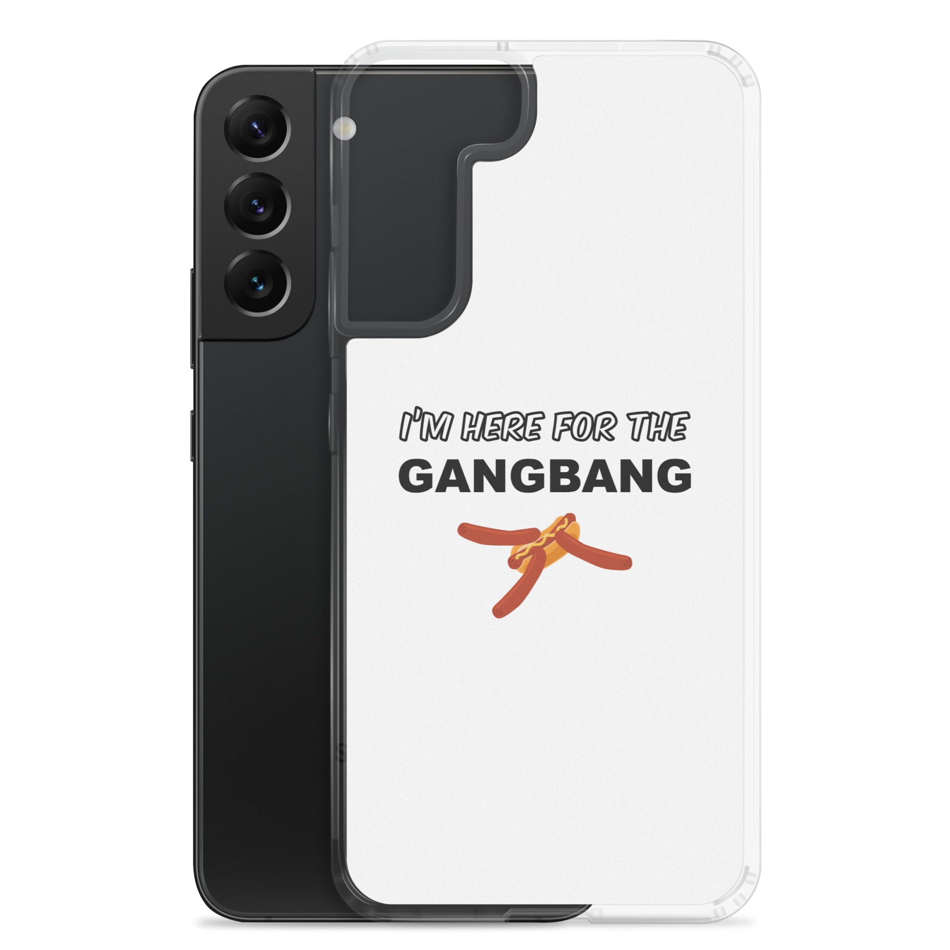Coque Samsung I'm here for the gangbang - Sedurro