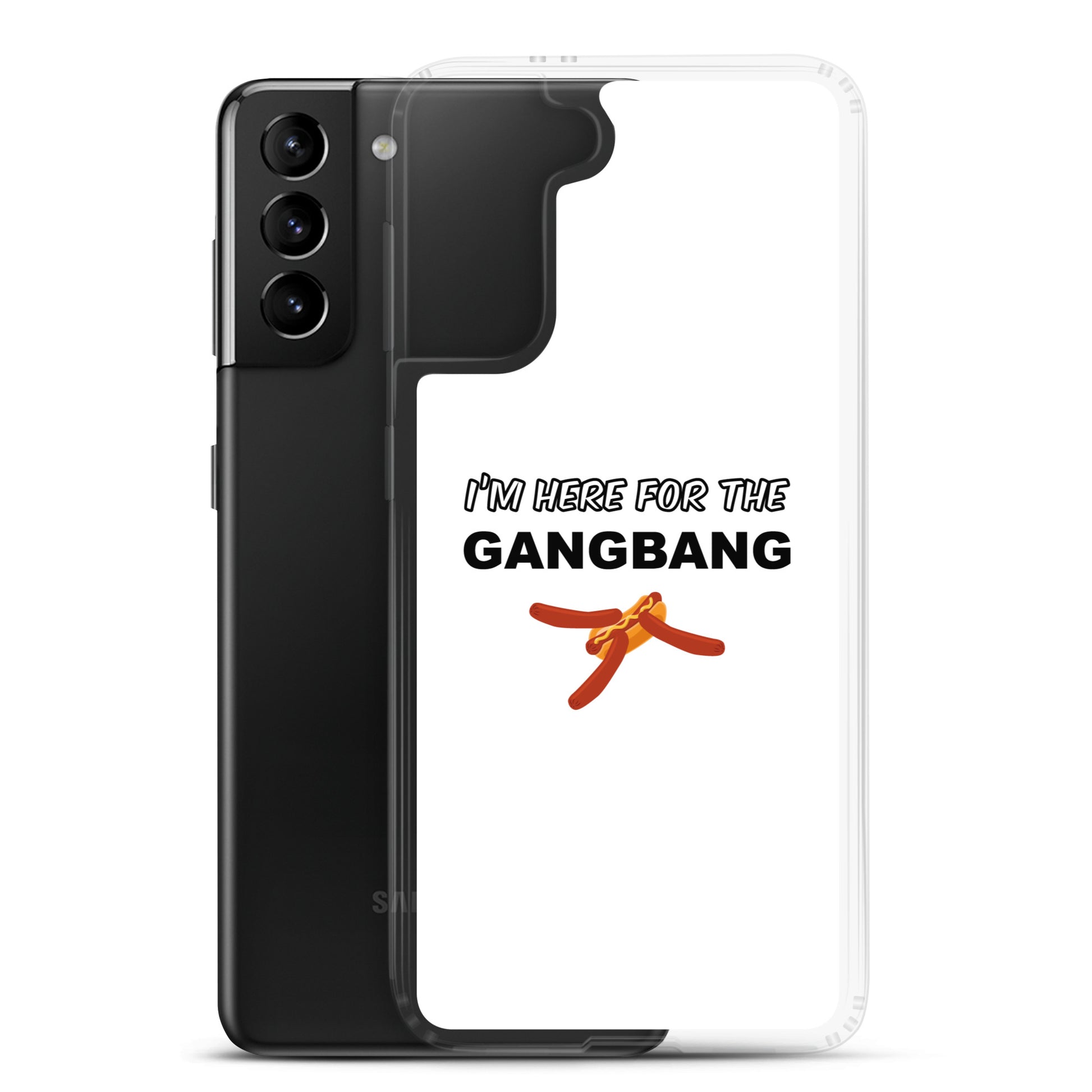 Coque Samsung I'm here for the gangbang - Sedurro