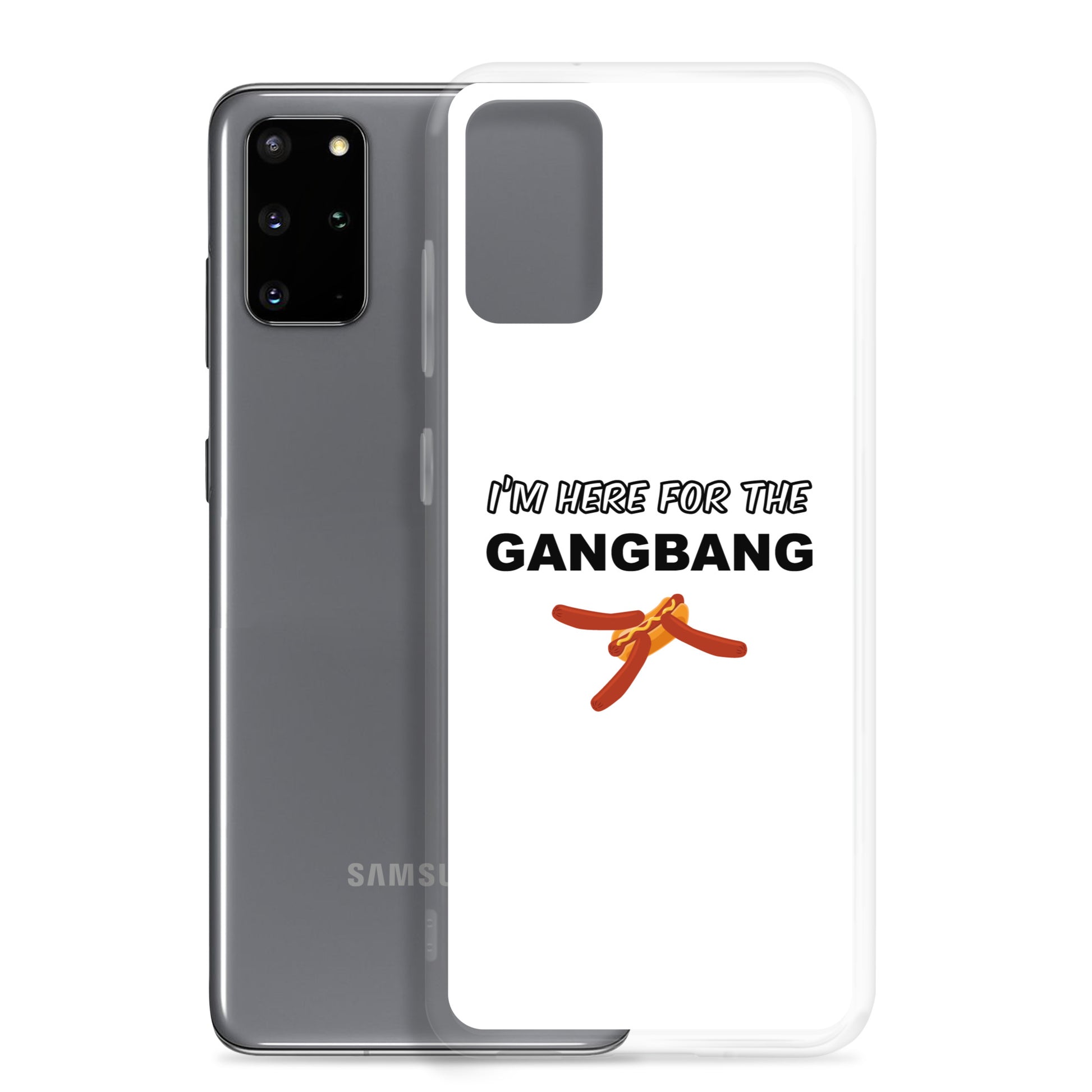 Coque Samsung I'm here for the gangbang - Sedurro