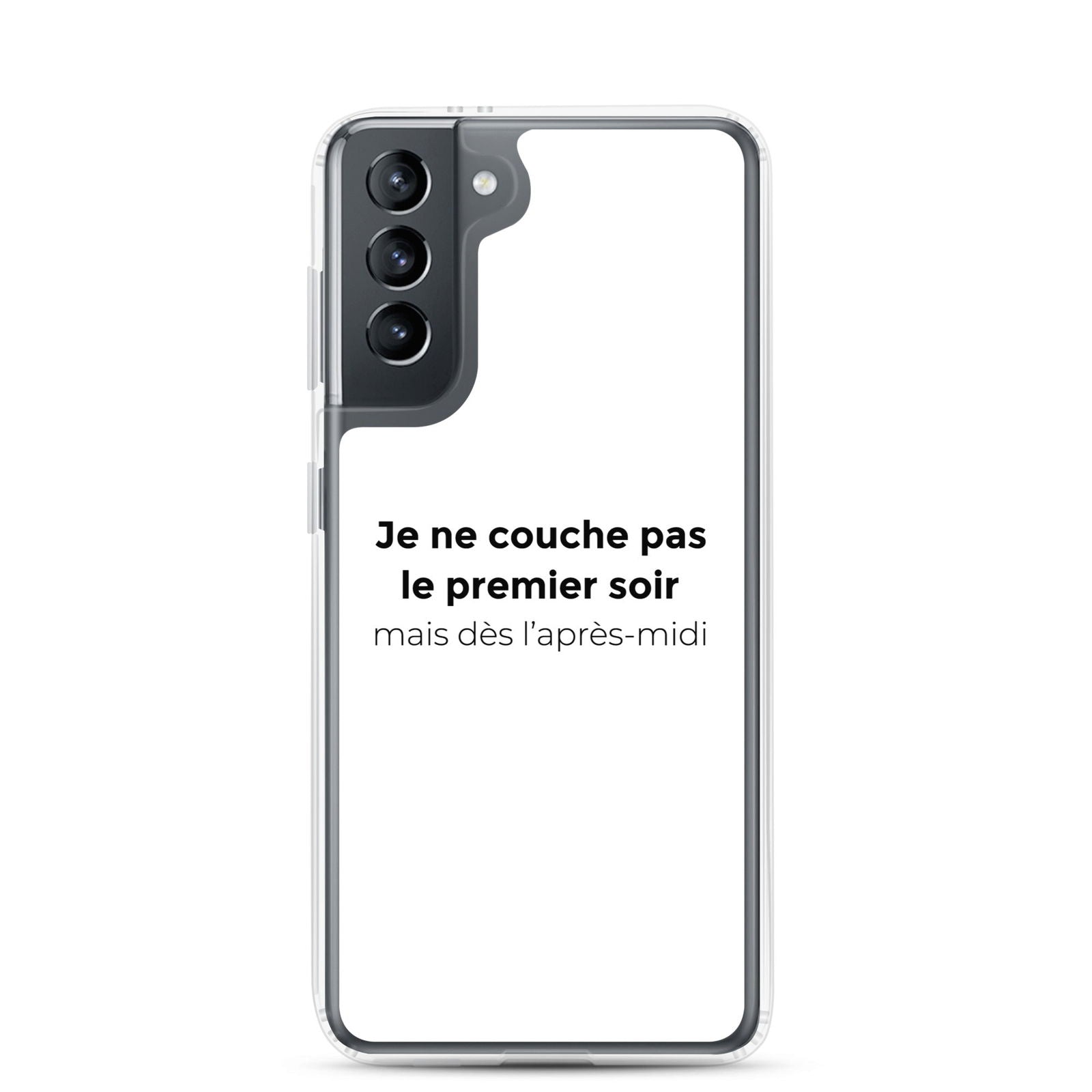 Coque Samsung Je ne couche pas le premier soir mais dès l'après-midi Samsung Galaxy S21 - Sedurro