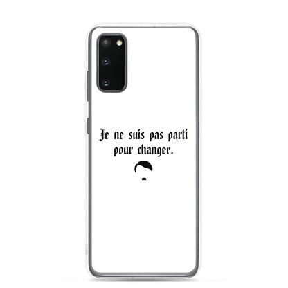 Coque Samsung Je ne suis pas parti pour changer Samsung Galaxy S20 - Sedurro