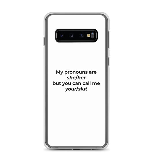 Coque Samsung My pronouns are she/her but you can call me your/slut Samsung Galaxy S10 - Sedurro