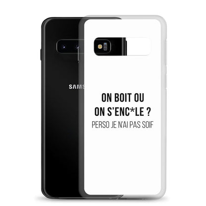 Coque Samsung On boit ou on s'enc*le perso je n'ai pas soif - Sedurro